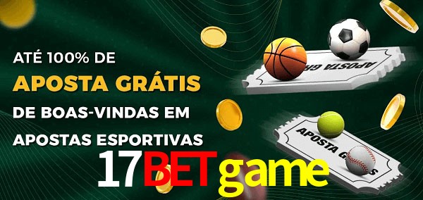 17betgame Ate 100% de Aposta Gratis