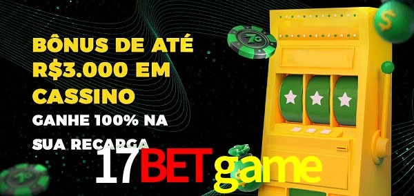 17betgame melhor bônus de depósito